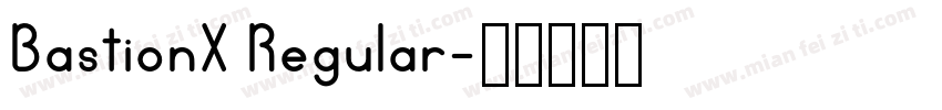 BastionX Regular字体转换